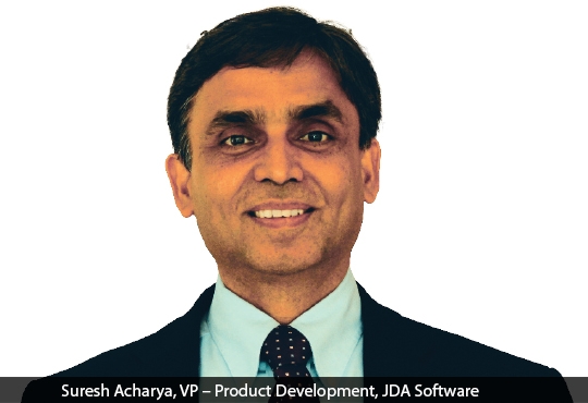Suresh Acharya, VP â€“ Product Development, JDA Software 